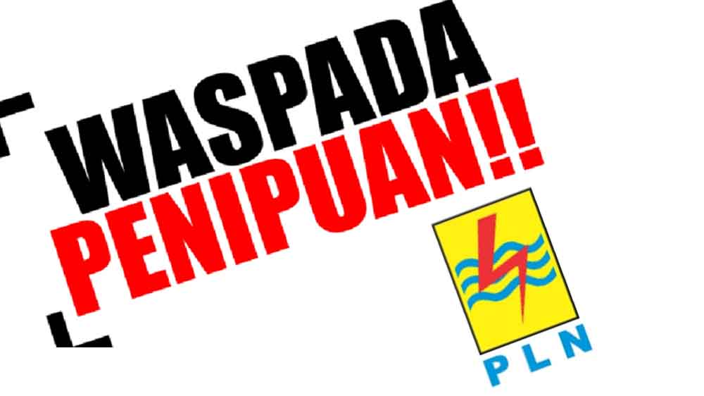 Awas!!!! Banyak Penipuan Mengatasnamakan PLN