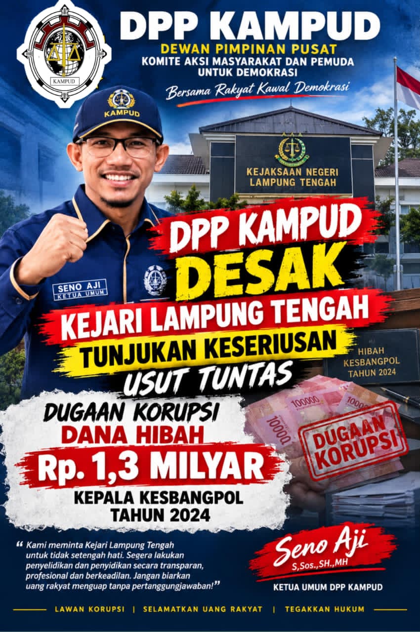 Kampud Desak Kejari Lamteng Usut Tuntas Dugaan Korupsi Dana Hibah Rp1,3 Miliar di Pemkab Lamteng