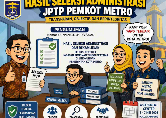 Pansel JPTP Kota Metro Umumkan Hasil Seleksi Administrasi, Berikut Nama-namanya